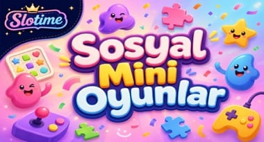 Slotime sosyal mini oyunlar - Kısa ve eğlenceli oturumlar